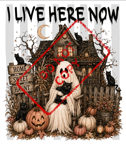 "I LIVE HERE NOW" text above a haunted house with a ghost and black cats.
