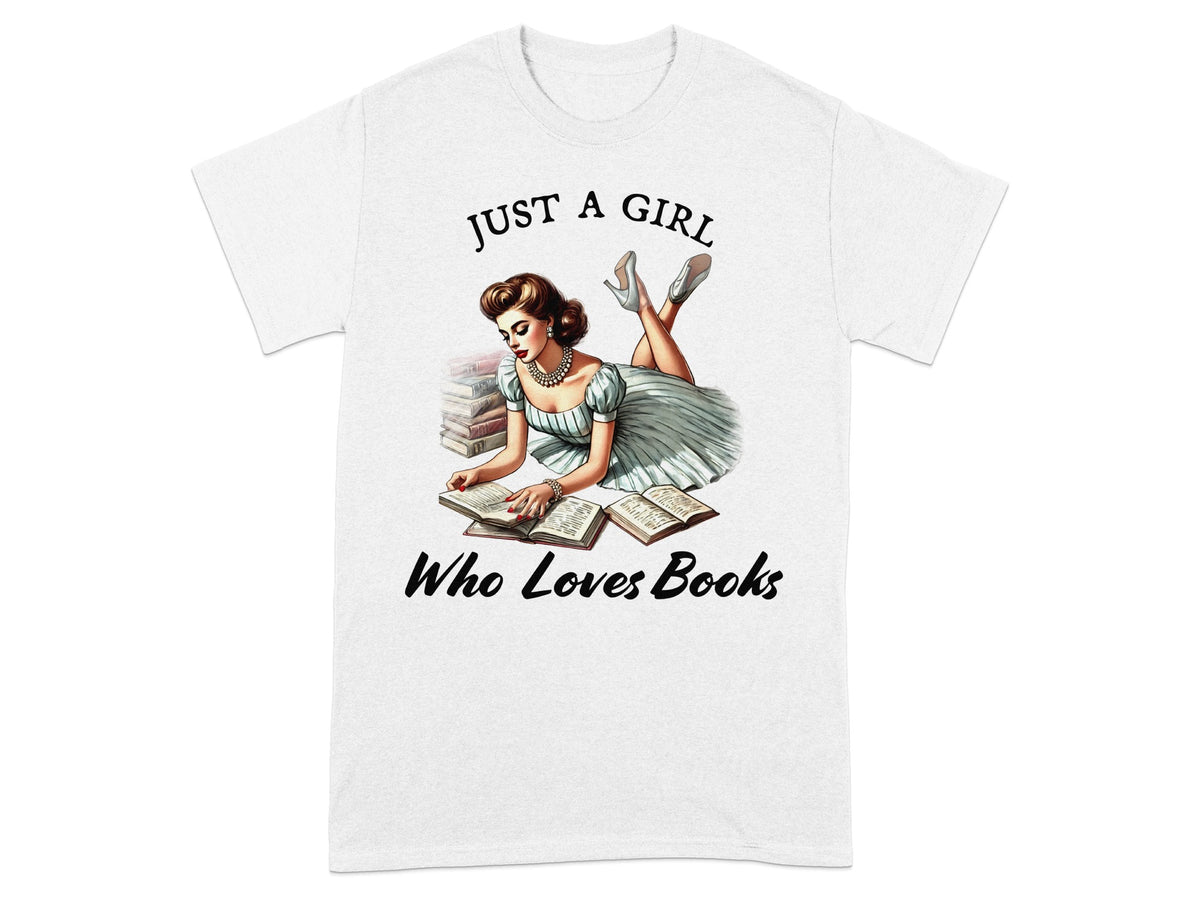 White t-shirt with graphic: "JUST A GIRL Who Loves Books"