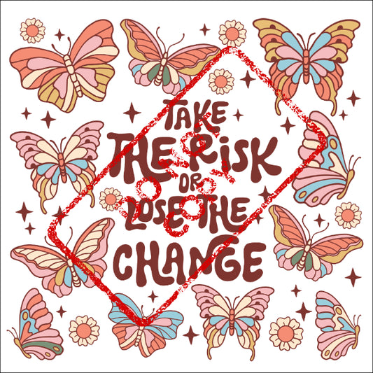 Retro butterflies and stars surround text reading "Take the risk or lose the change."
