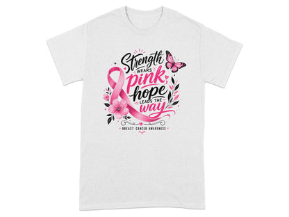 White t-shirt with pink ribbon graphic: "Strength Wears Pink Hope Leads The Way".