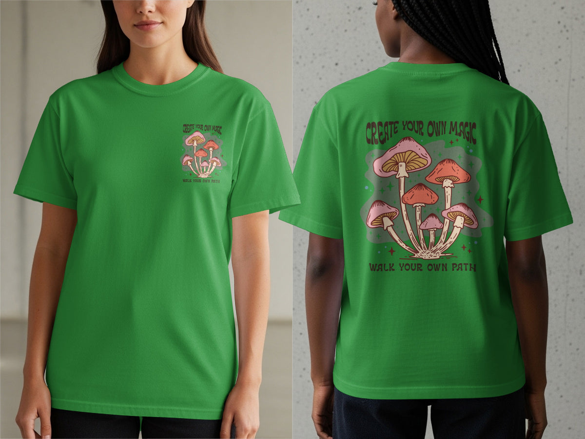 Green t-shirt with mushrooms and text "Create Your Own Magic" and "Walk Your Own Path".
