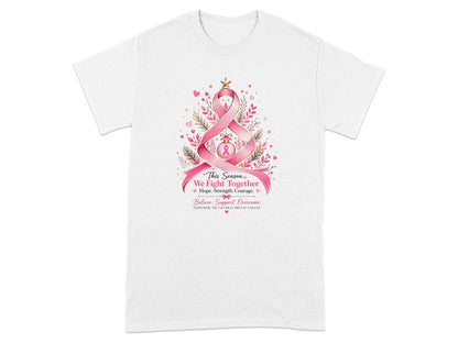 White t-shirt with pink ribbon design and text "This Season, We Fight Together".