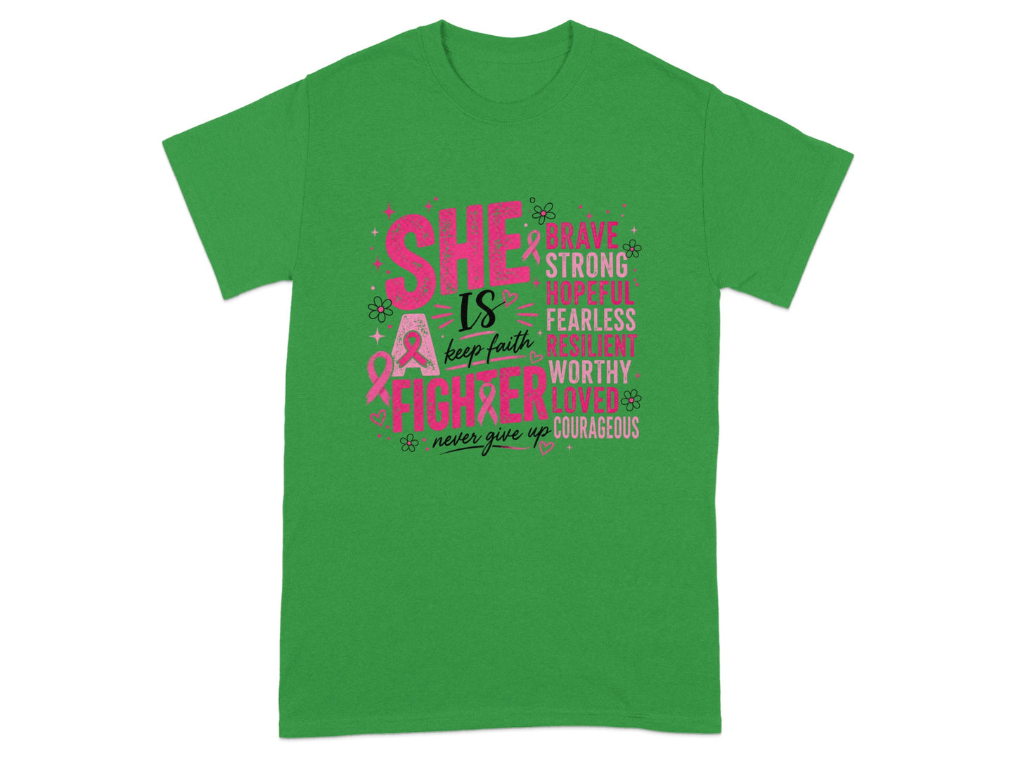 Green t-shirt with "SHE IS A FIGHTER" and empowering words like brave and resilient.