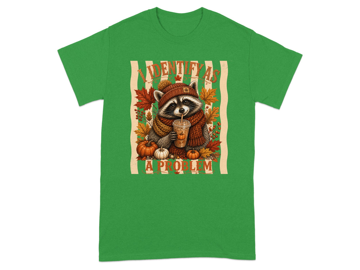 Raccoon in autumn scarf holding drink with text "I IDENTIFY AS A PROBLEM".