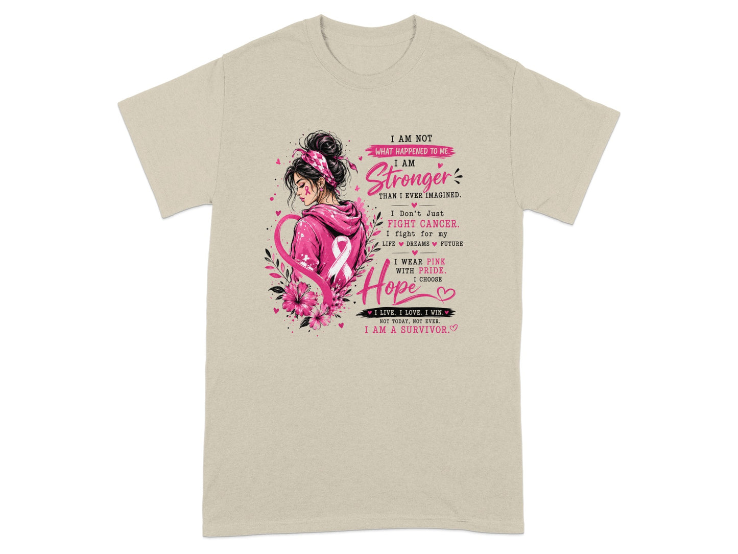 T-shirt with illustration of a woman, pink ribbon, and "I Am Stronger I Choose Hope I Am A Survivor" text.