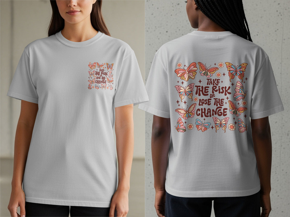 Grey t-shirt with butterflies and "Take the Risk or Lose the Change" text.
