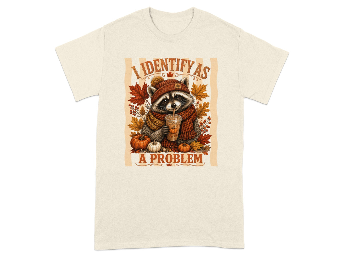 Raccoon with pumpkin spice latte and fall leaves, "I Identify As A Problem" text.