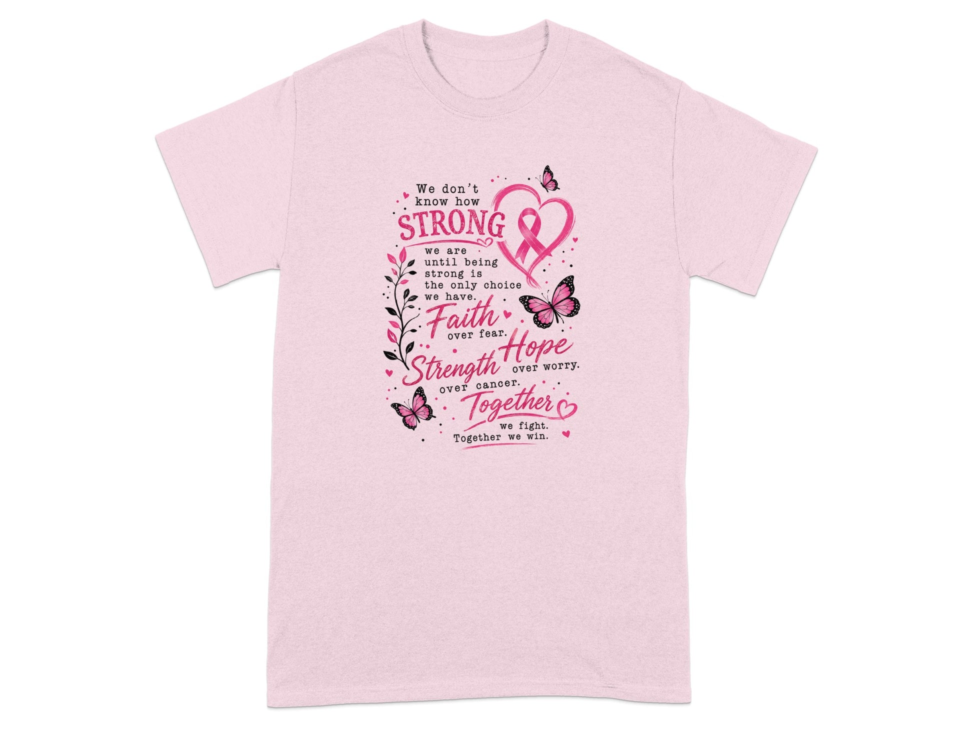 Pink t-shirt with text about strength, faith, hope, and fighting together.