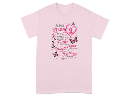 Pink t-shirt with text about strength, faith, hope, and fighting together.