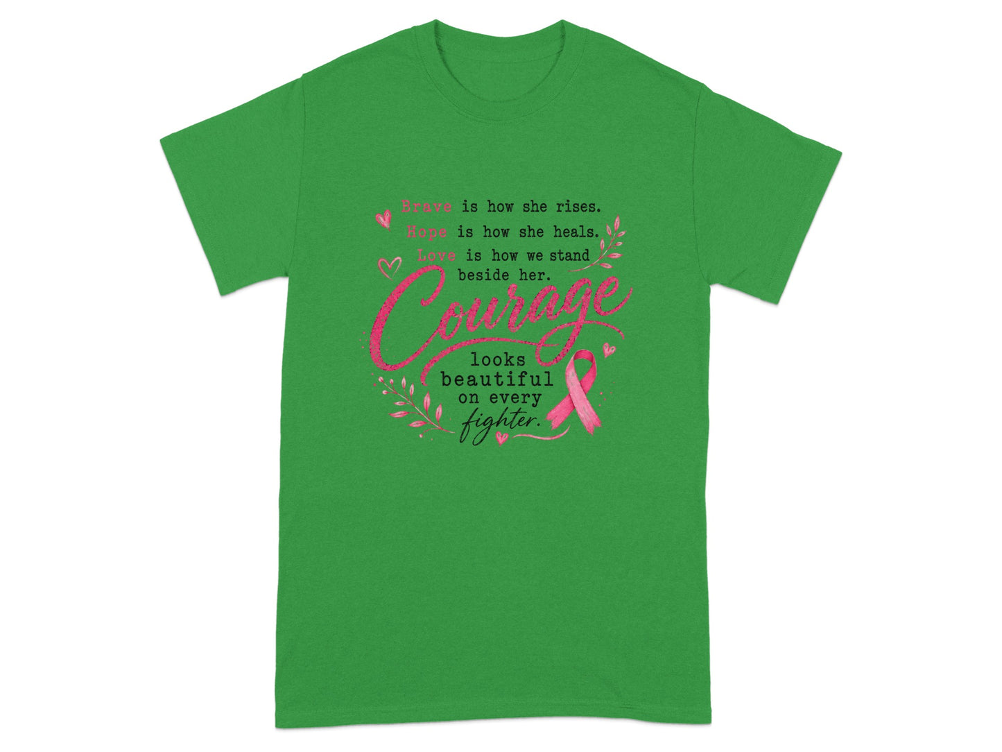 Green t-shirt with pink text: "Courage looks beautiful on every fighter."