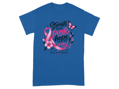 Blue t-shirt with pink ribbon, butterfly, flowers, and text "Strength Wears Pink, Hope Leads The Way".