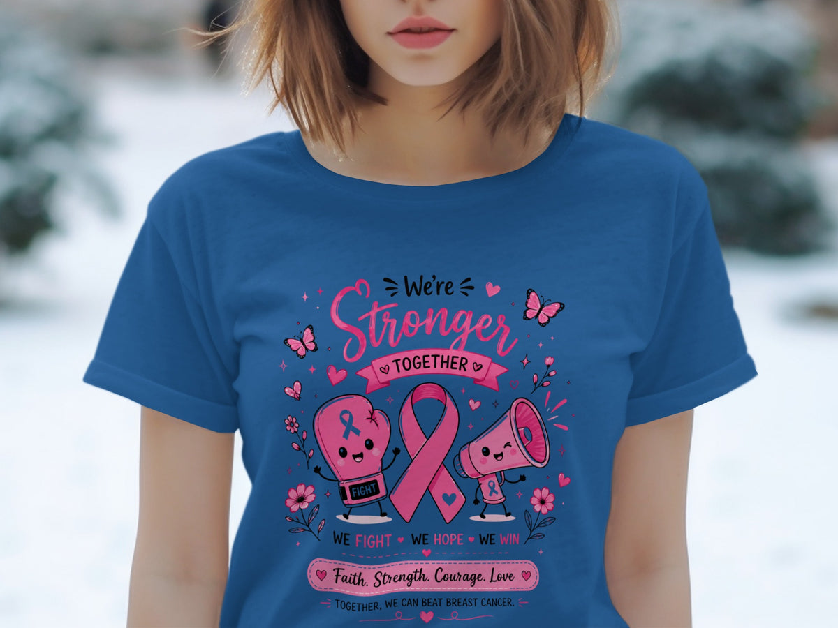Blue t-shirt with "We're Stronger Together" and breast cancer awareness graphic.