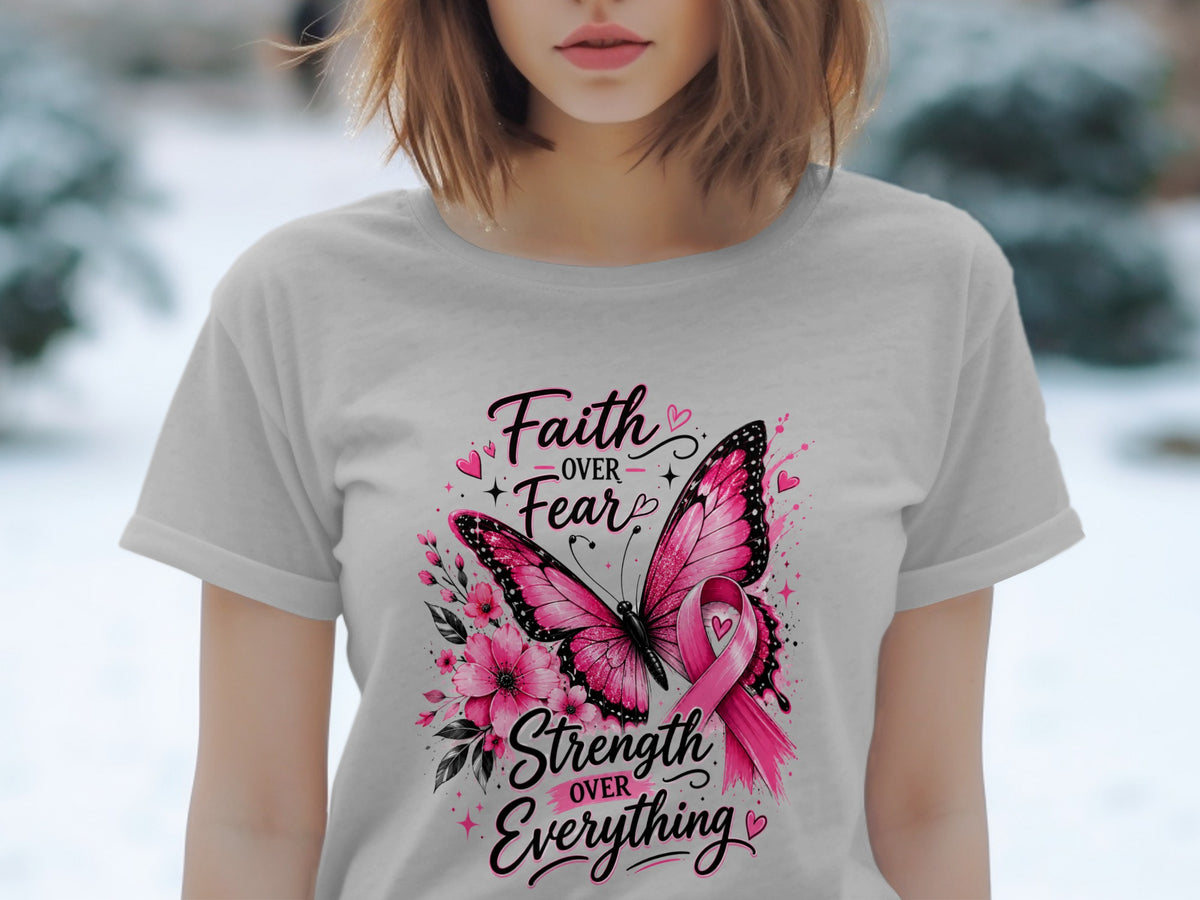 Grey t-shirt with pink butterfly, flowers, and "Faith over Fear, Strength over Everything" text.