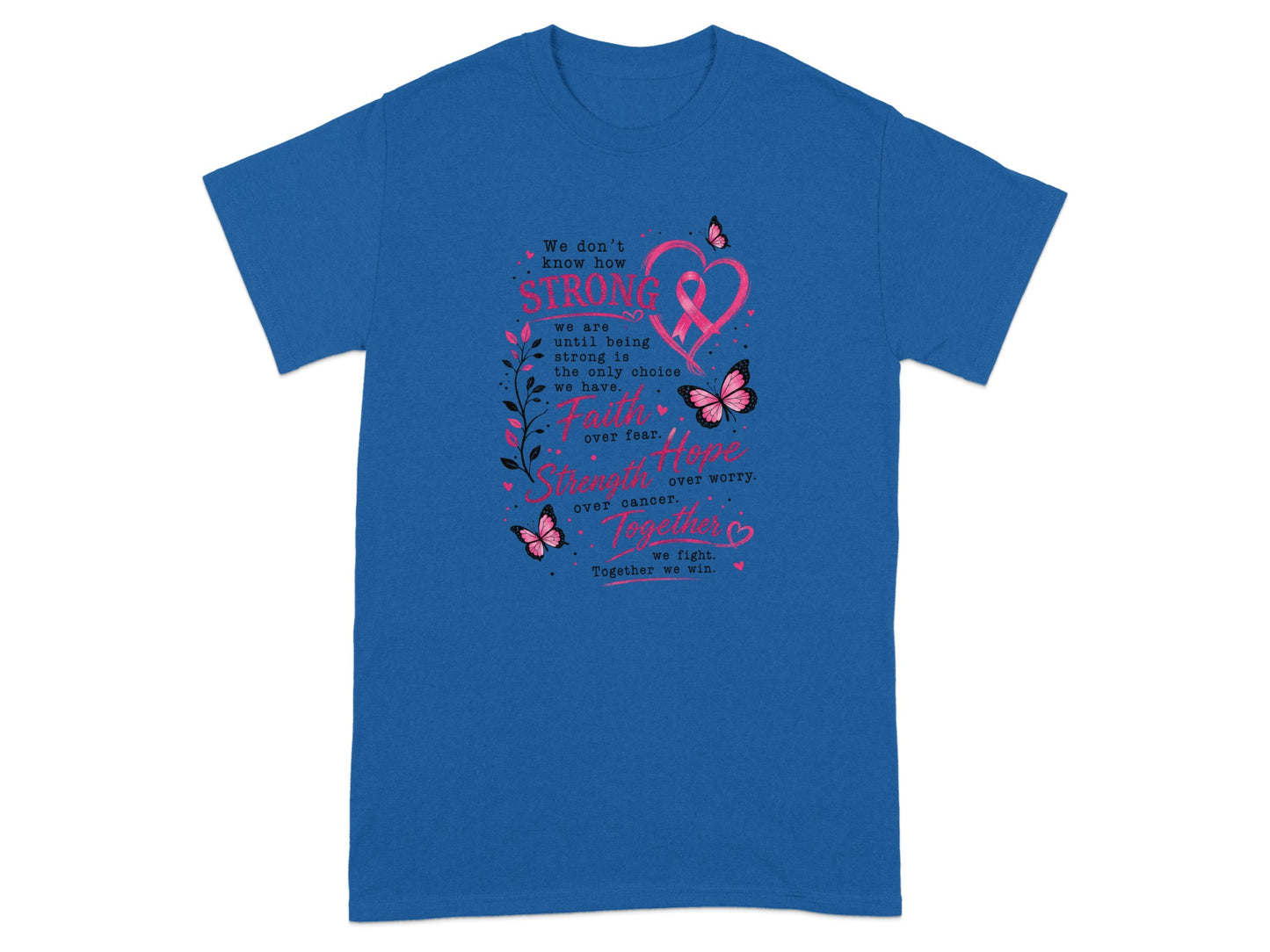 Blue t-shirt with pink text and a pink ribbon heart, butterflies, and inspirational message.