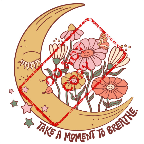 Crescent moon with sleeping face, surrounded by flowers, stars, and text "Take a moment to breathe."