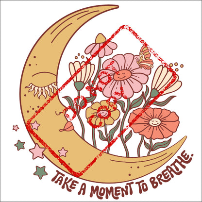 Crescent moon with sleeping face, surrounded by flowers, stars, and text "Take a moment to breathe."