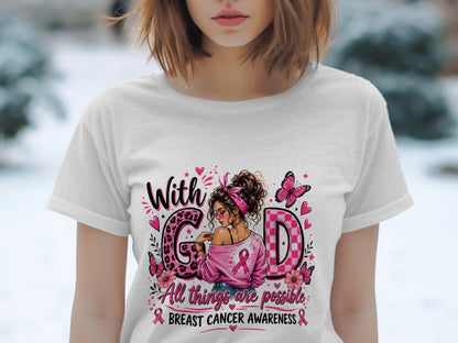 White t-shirt with "With God, All things are possible, Breast Cancer Awareness" design.