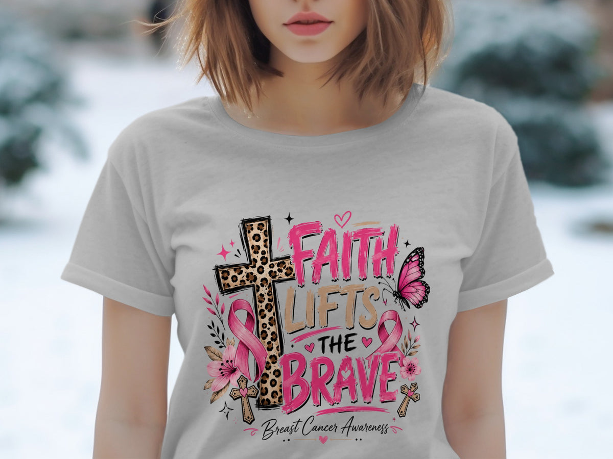 Grey t-shirt with "Faith Lifts the Brave" text and Breast Cancer Awareness symbols.