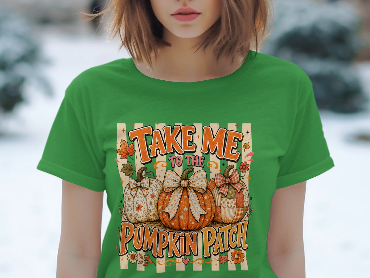 Green t-shirt graphic with pumpkins and "Take Me to the Pumpkin Patch" text.