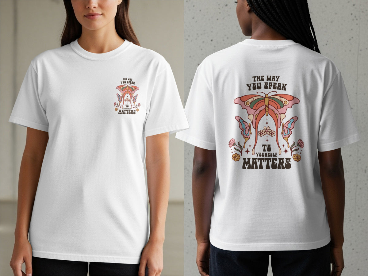 White t-shirt with text "The Way You Speak To Yourself Matters" and butterfly graphic.