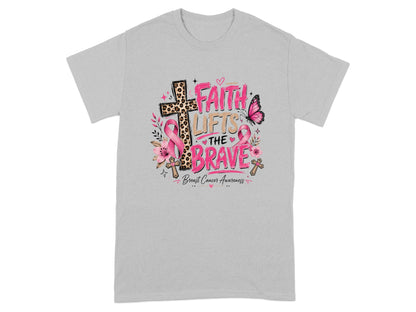 Gray t-shirt with "Faith Lifts the Brave" and breast cancer awareness ribbon design.