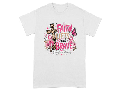 White t-shirt with graphic "Faith Lifts The Brave Breast Cancer Awareness".
