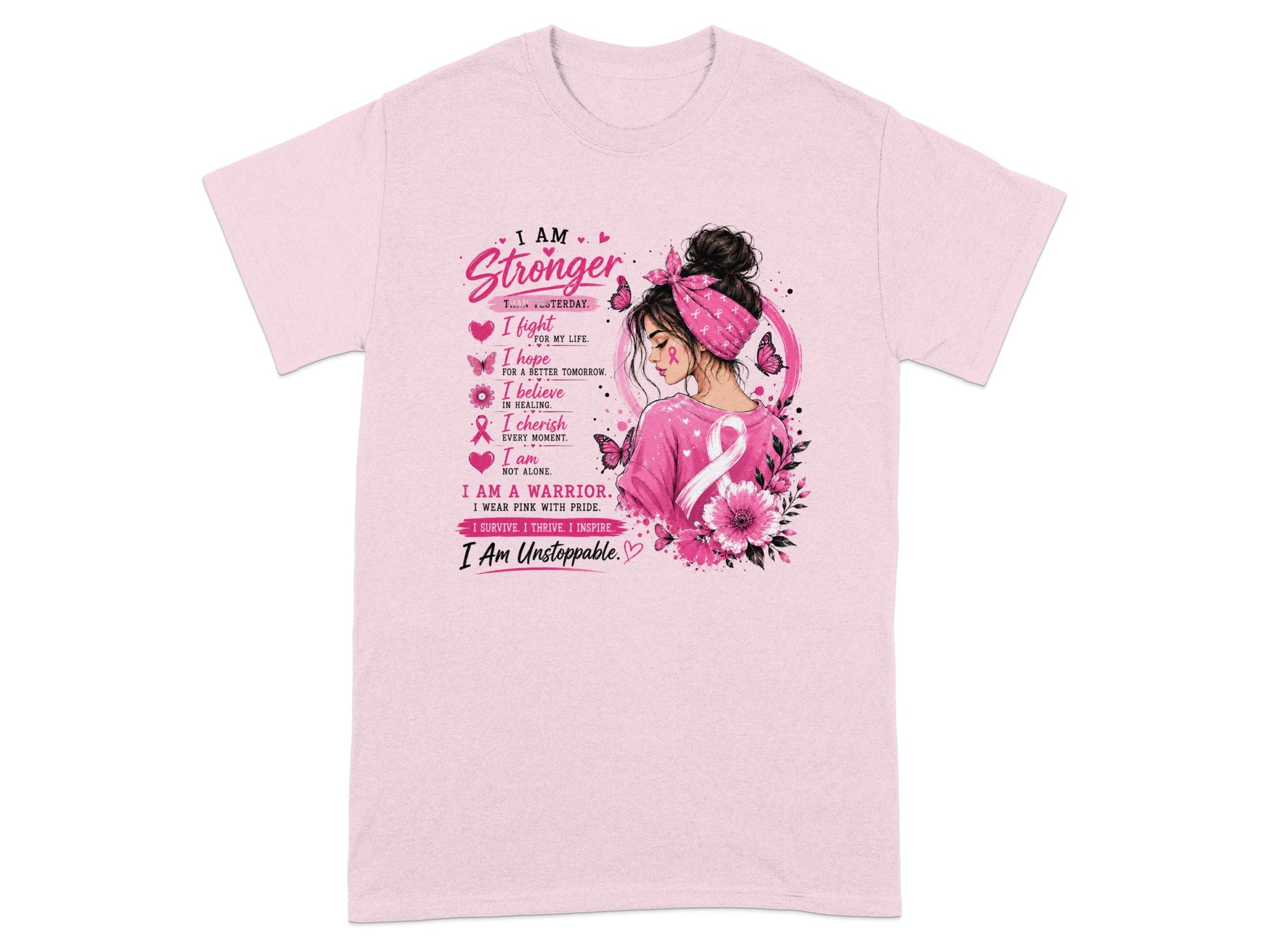Pink t-shirt with "I AM Stronger Than Yesterday" and breast cancer awareness graphic.
