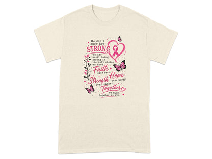 Cream t-shirt with text about strength, faith, hope, and fighting together.