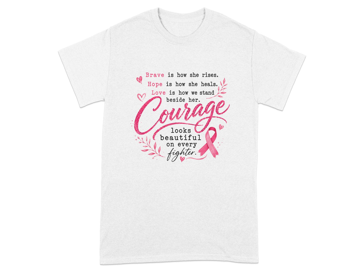 White t-shirt with "Courage looks beautiful on every fighter" text and pink ribbon.