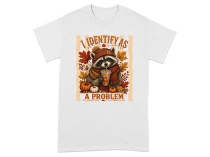 Raccoon in autumn attire holds drink; "I IDENTIFY AS A PROBLEM" text.