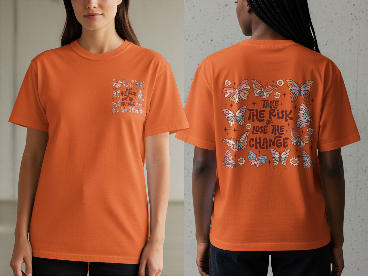 Orange t-shirt with butterflies and "Take the Risk or Lose the Change" text.