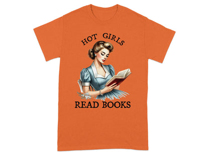 Orange t-shirt with "Hot Girls Read Books" and a vintage illustration of a woman reading.