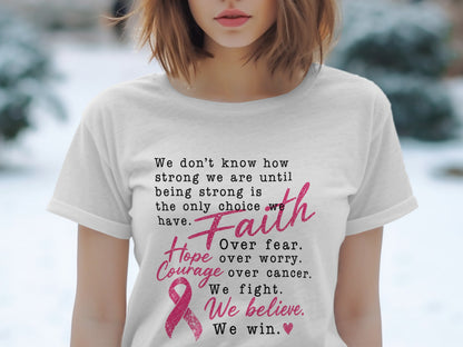 White t-shirt with faith, hope, courage text and a pink ribbon design.