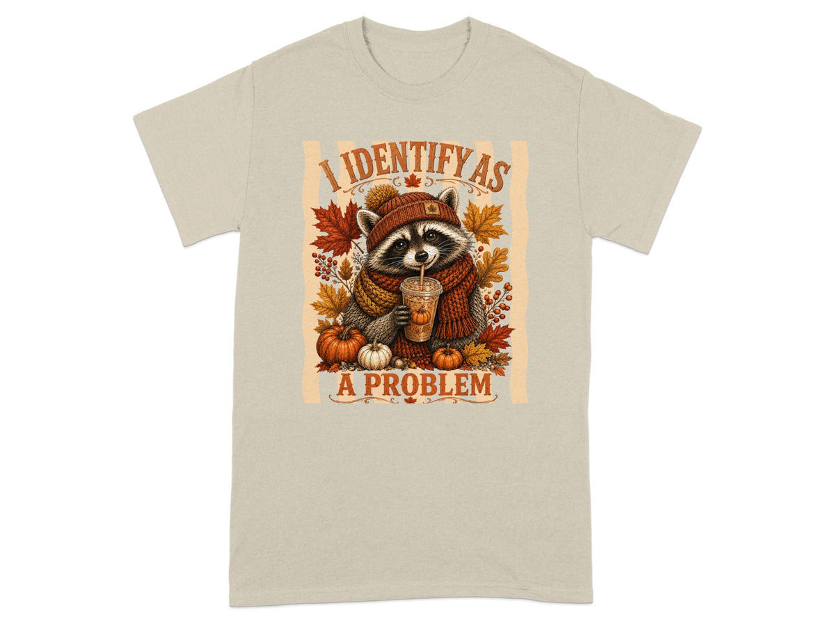 Raccoon in autumn scarf holding drink, with text "I IDENTIFY AS A PROBLEM".
