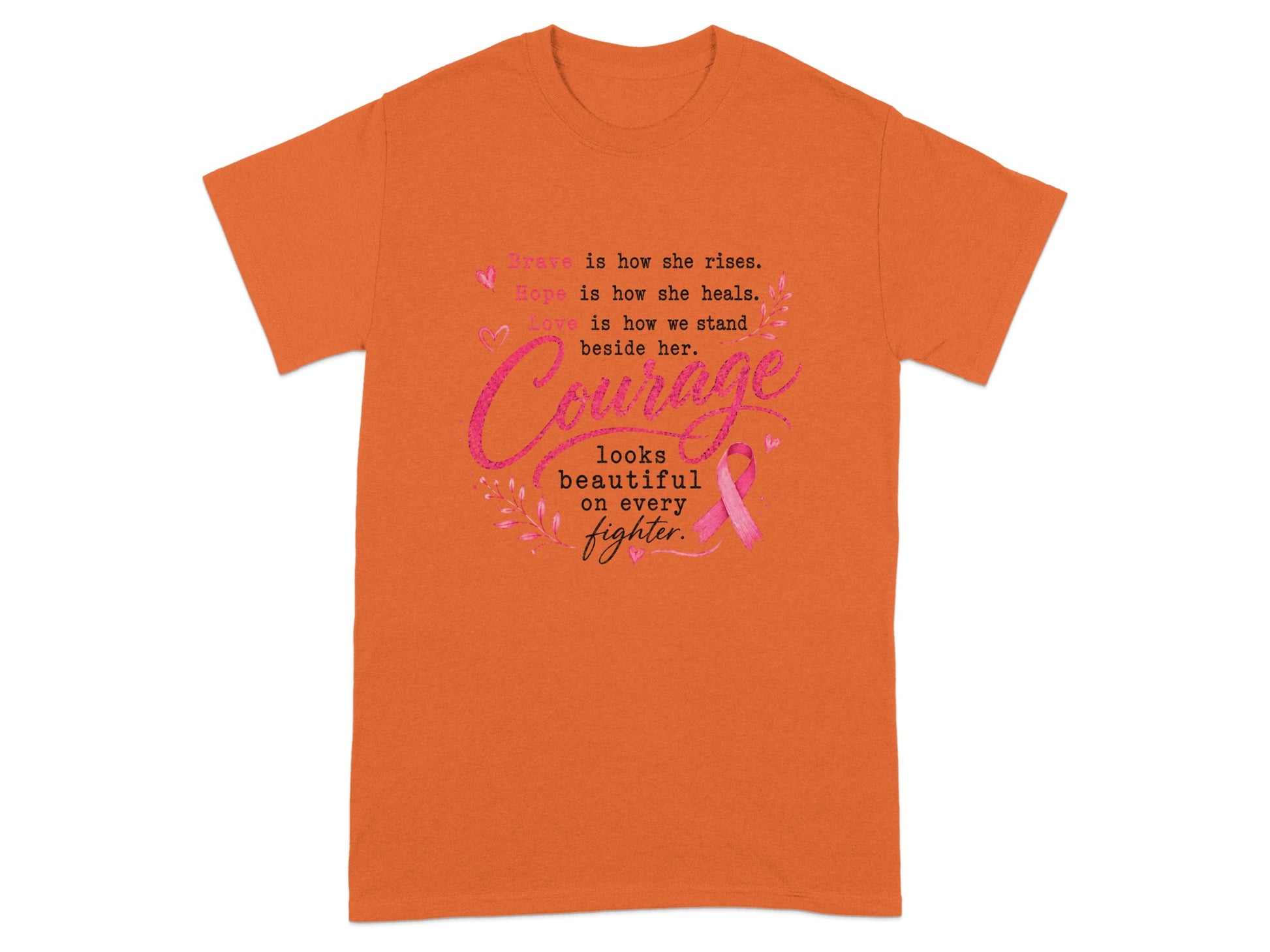 Orange t-shirt with "Courage looks beautiful on every fighter" and pink ribbon design.