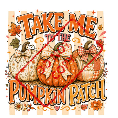 Take Me to the Pumpkin Patch with three decorative pumpkins and autumn leaves.