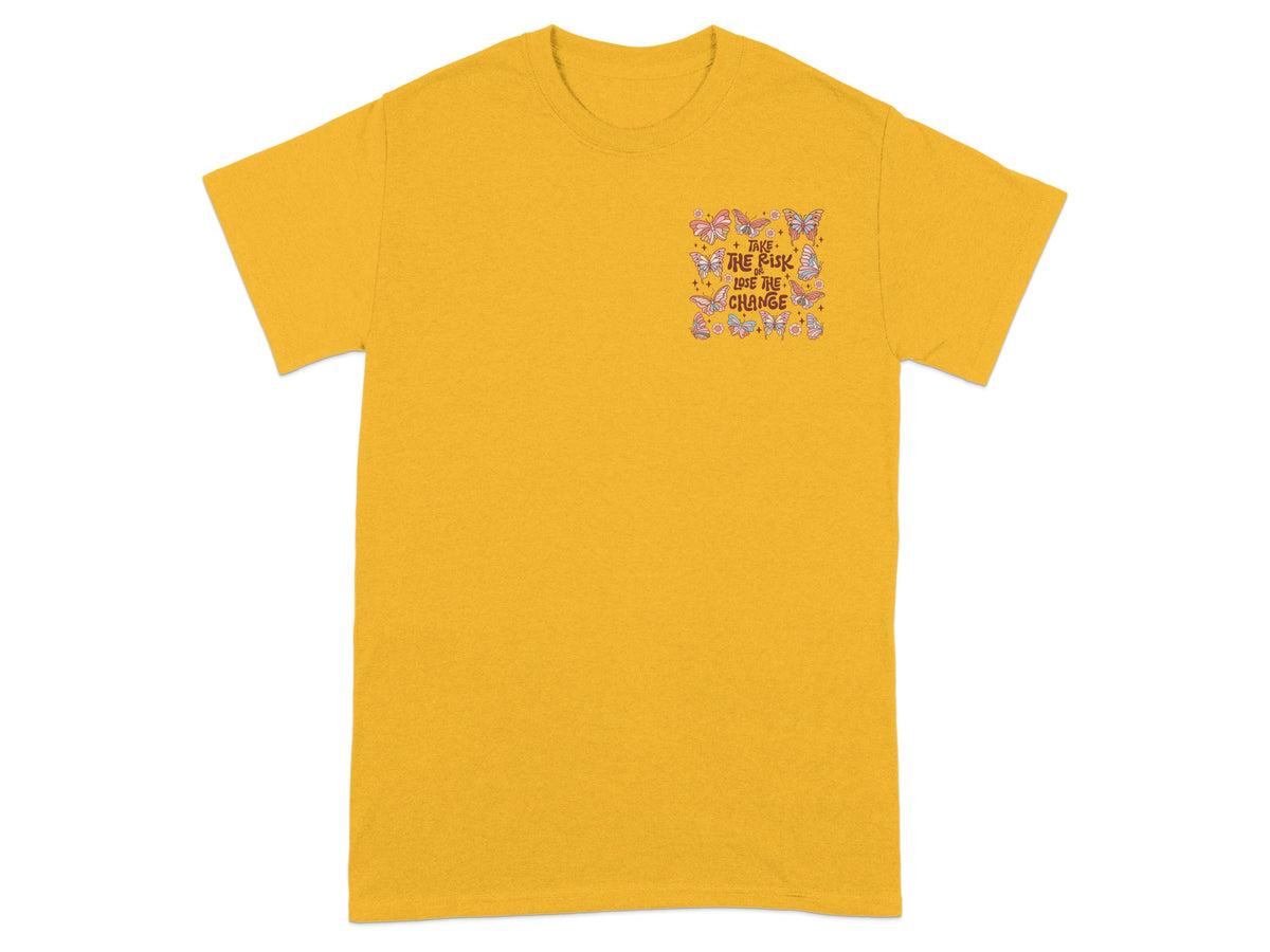 Yellow t-shirt with butterfly graphic and text "Take the risk or lose the change."