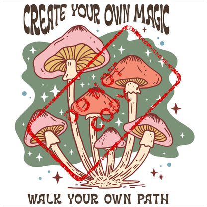 Illustration of mushrooms with text "CREATE YOUR OWN MAGIC" and "WALK YOUR OWN PATH".