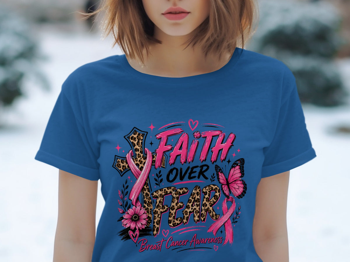 Blue t-shirt with "Faith Over Fear" and "Breast Cancer Awareness" text, pink ribbon, cross, and butterfly.