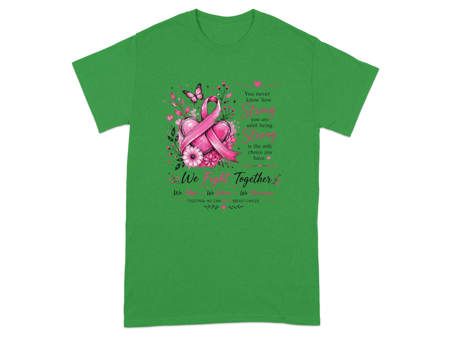 Green t-shirt with pink ribbon, hearts, flowers, butterfly, and inspirational text about strength.