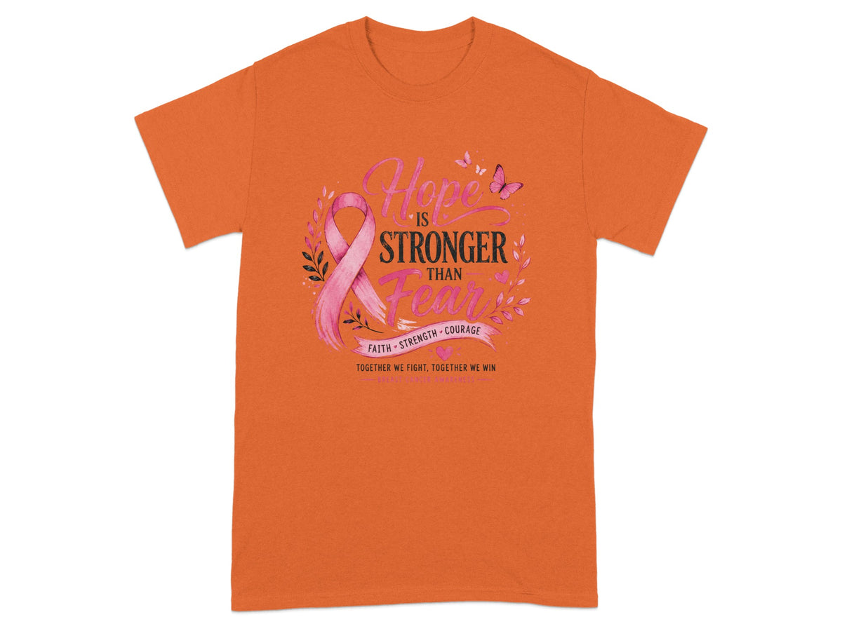 Orange t-shirt with "Hope is Stronger Than Fear" and breast cancer ribbon graphic.