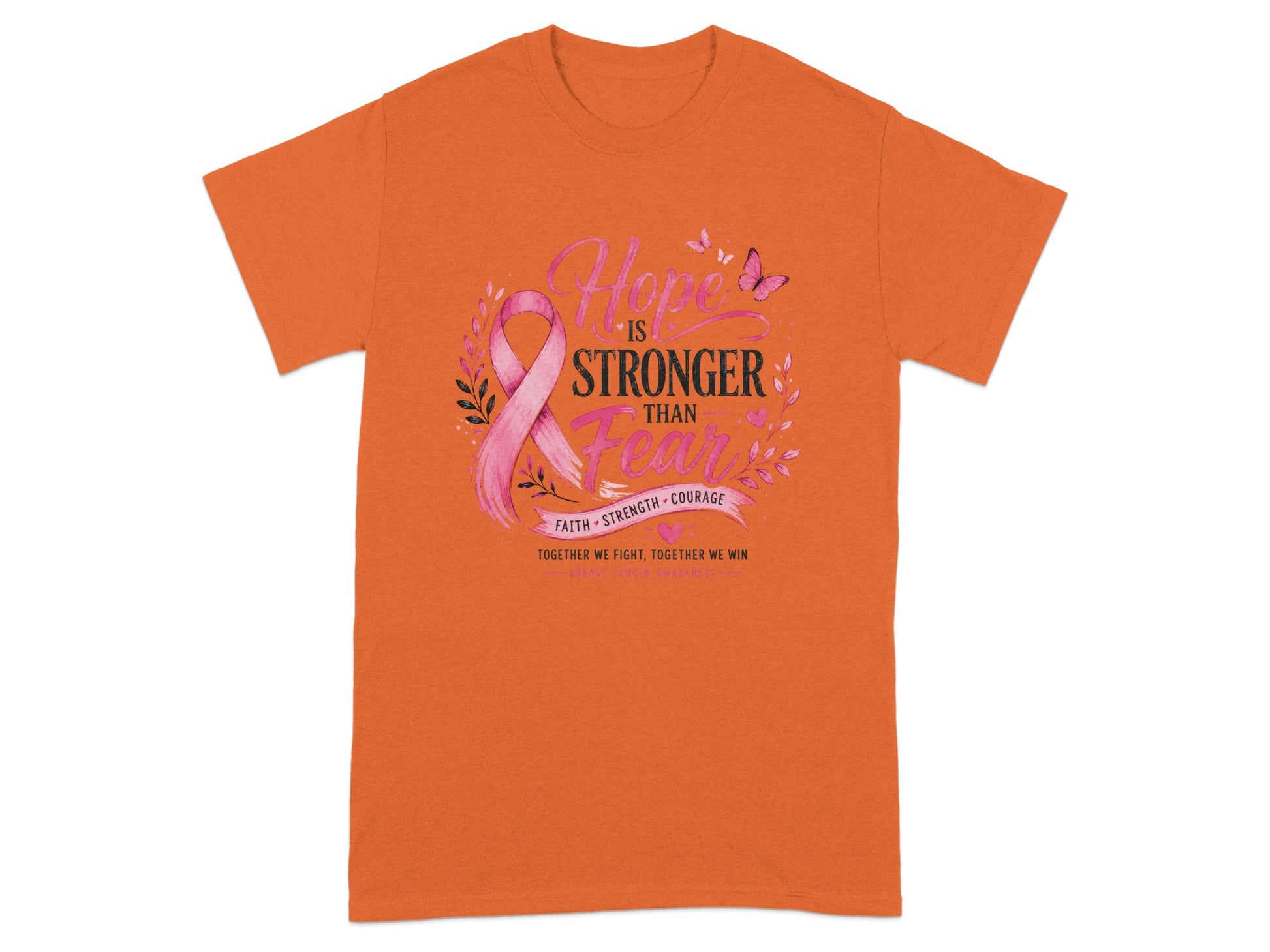 Orange t-shirt with "Hope is Stronger Than Fear" and breast cancer ribbon graphic.