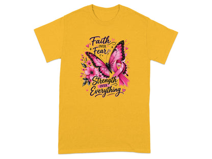 Yellow t-shirt with pink butterfly, flowers, and text: Faith over Fear, Strength over Everything.