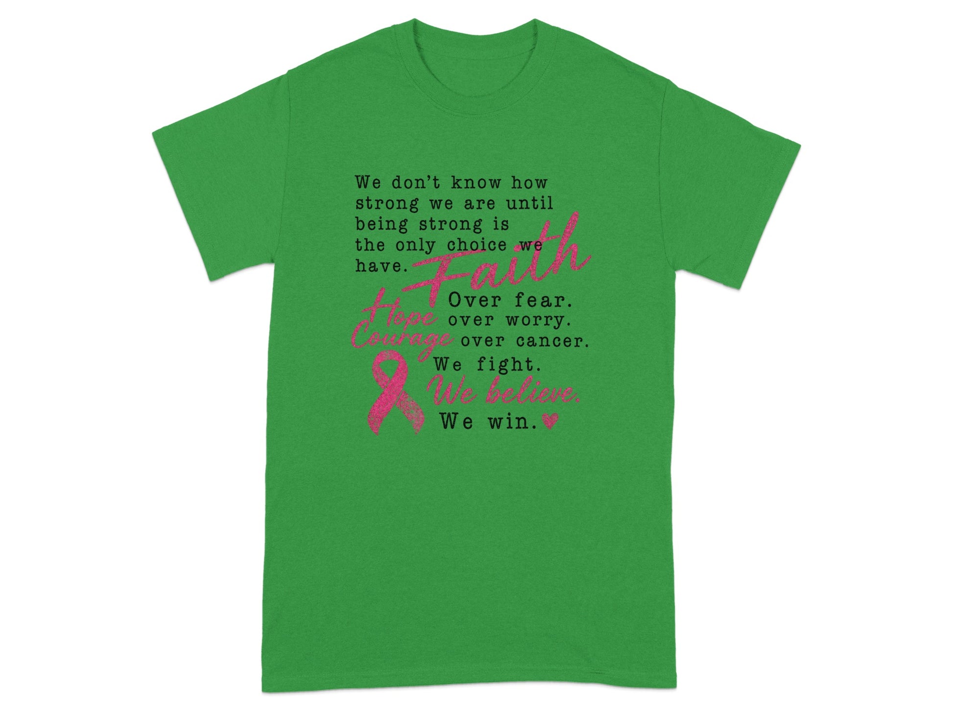 Green t-shirt with breast cancer awareness ribbon and inspirational text about faith, hope, and courage.
