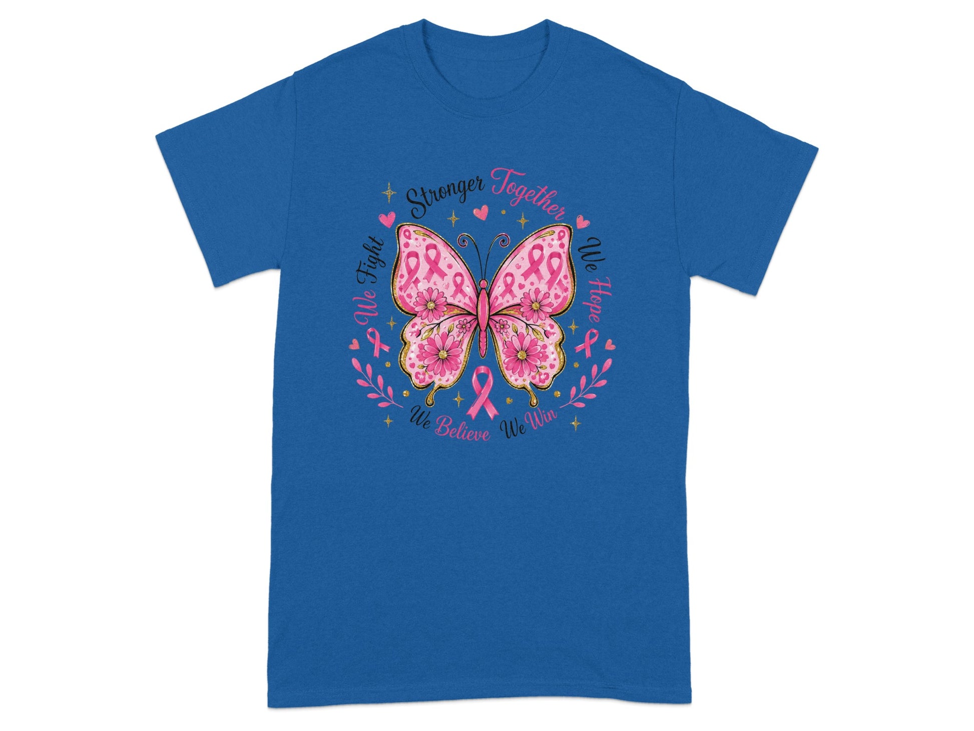 Blue t-shirt with breast cancer awareness butterfly and slogans "Stronger Together", "We Fight", "We Hope", "We Believe", "We Win".