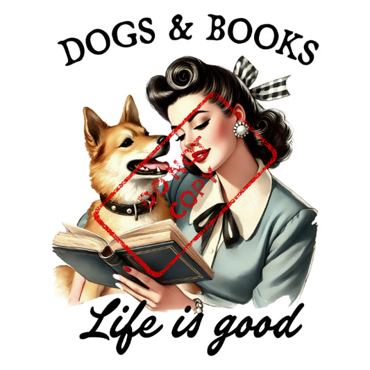 Retro woman and dog read a book with text "DOGS & BOOKS" and "Life is good".