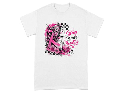 T-shirt graphic: woman with pink ribbon, flowers, and text "Strong Brave Beautiful".