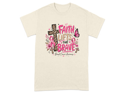 Cream t-shirt with "Faith Lifts The Brave Breast Cancer Awareness" graphic.