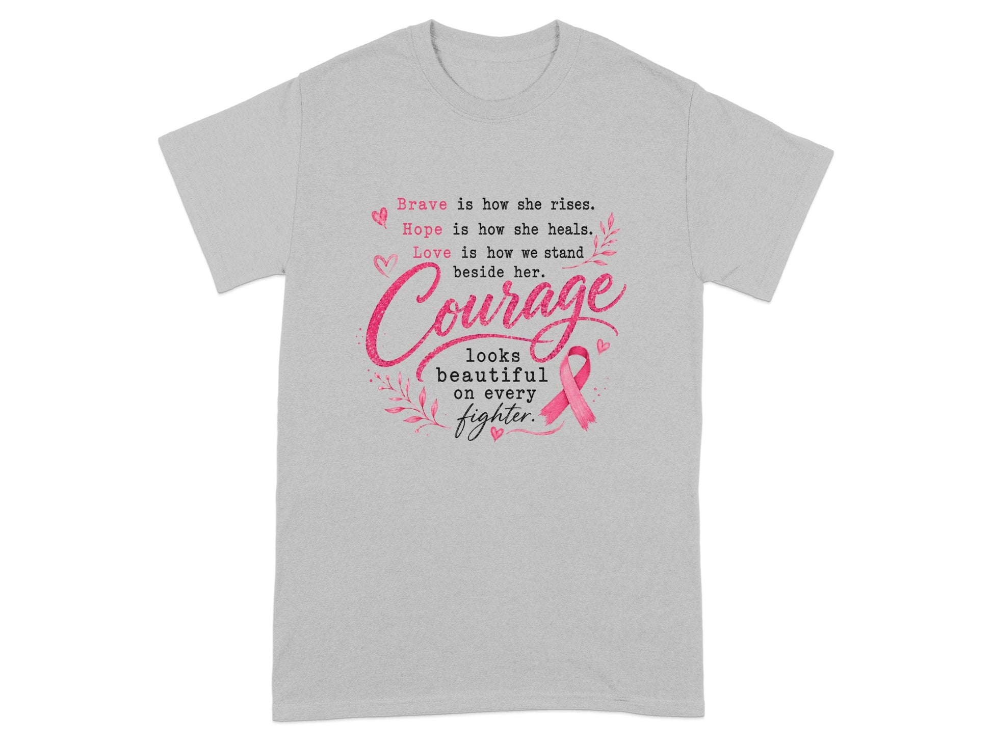 Gray t-shirt with text "Courage looks beautiful on every fighter" and a pink ribbon.