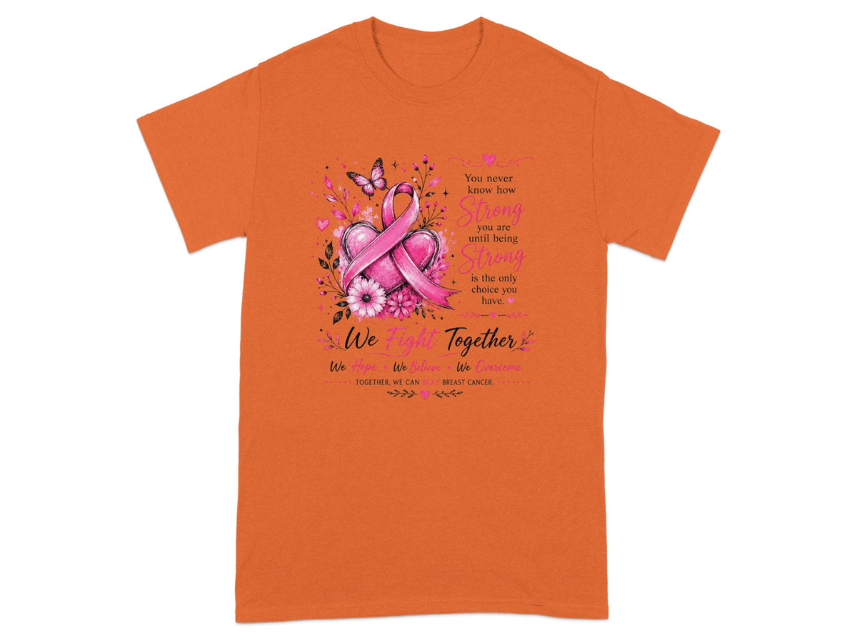 Orange t-shirt with pink ribbon, flowers, butterfly, and text about strength and fighting together.